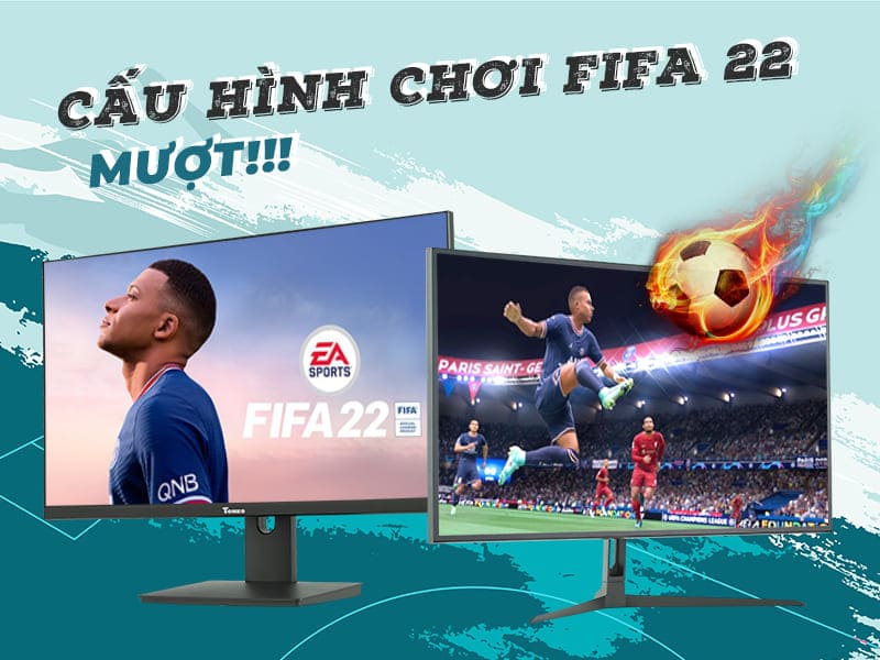 Cấu hình chơi FiFa 22