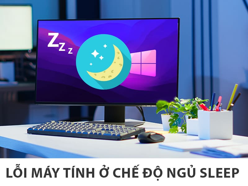 loi may tinh o che do ngu sleep mo khong len man hinh