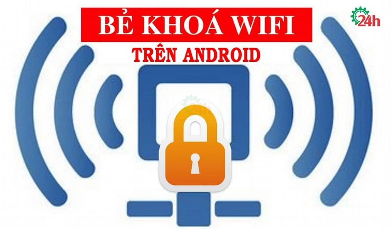 be khoa wifi tren dien thoai android bang wpsapp hieu qua