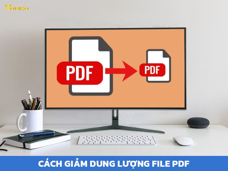 Cách làm giảm dung lượng file PDF cực mạnh trên máy tính