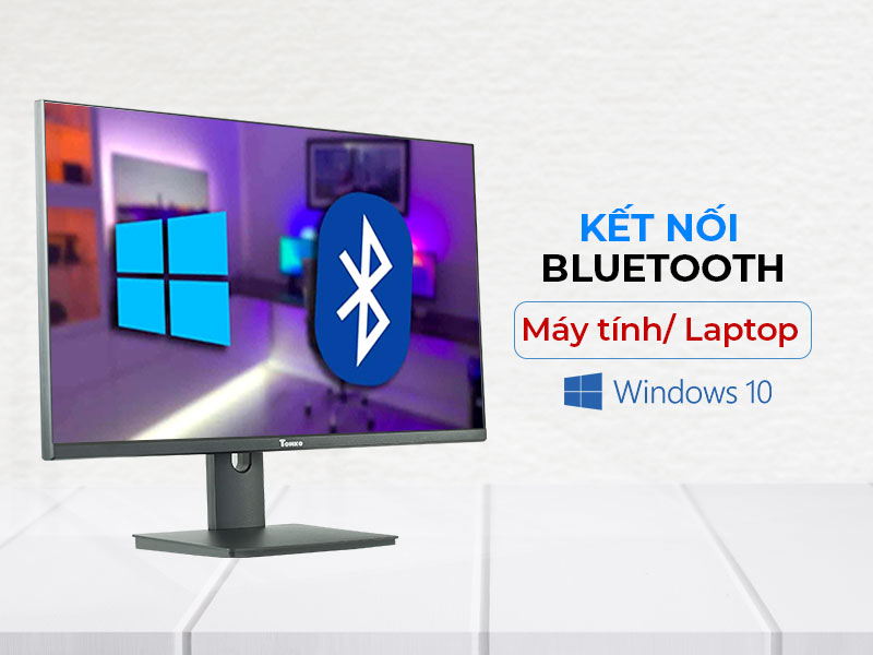 Cách bật/ tắt kết nối Bluetooth trên máy tính Win 10