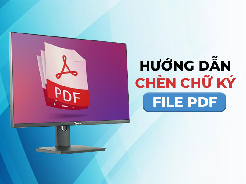 Cách chèn chữ ký vào file PDF