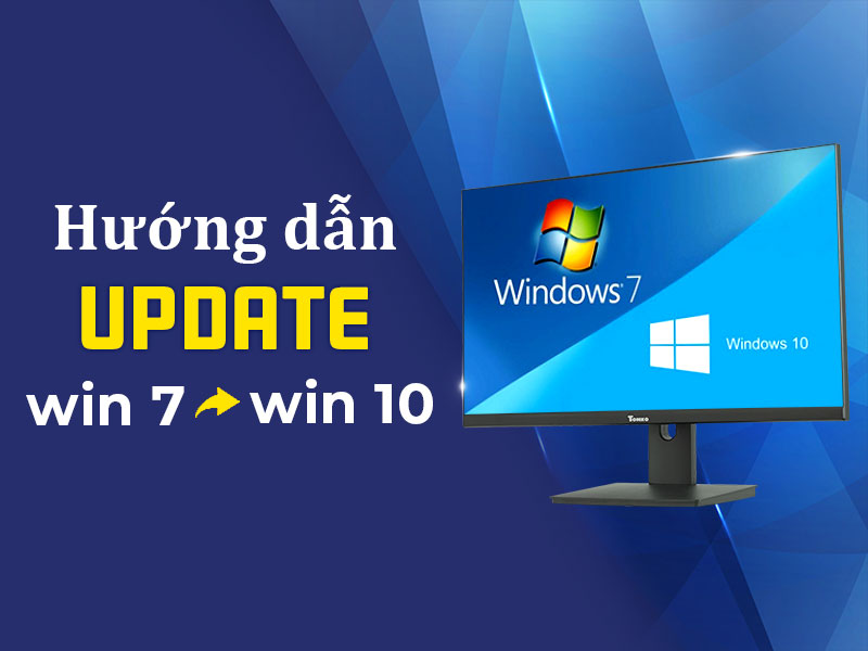 Cách nâng cấp/ update Win 7 lên Win 10