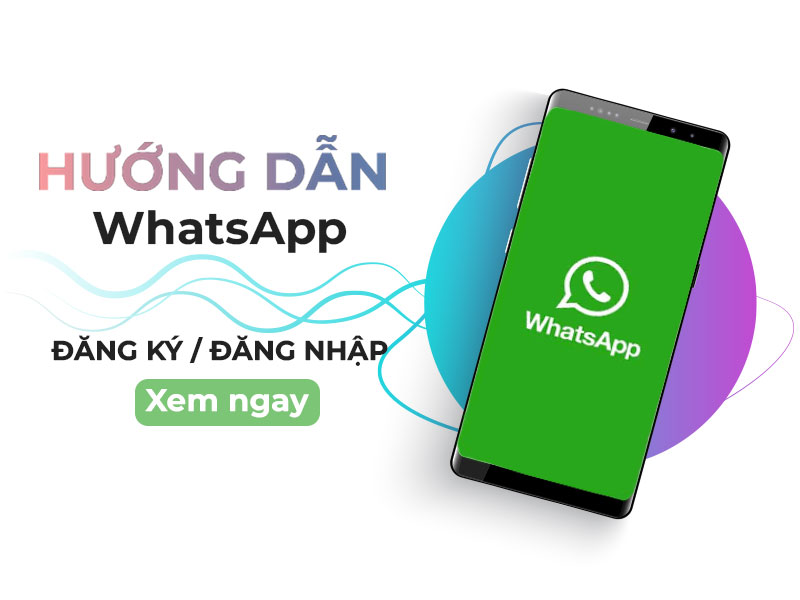 huong dan cach dang ky whatsapp tren may tinh dien thoai