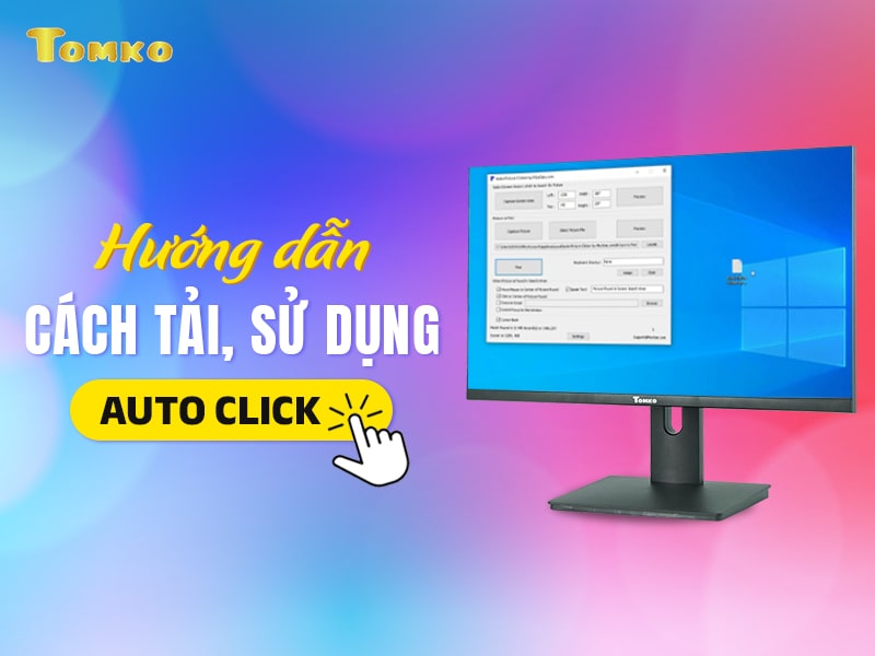 Hướng dẫn cách tải, sử dụng Auto click trên điện thoại IOS, Android, máy tính