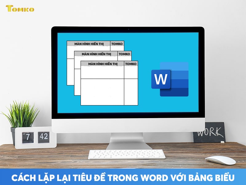 Hướng dẫn cách bỏ lặp lại tiêu đề trong Word chi tiết nhất