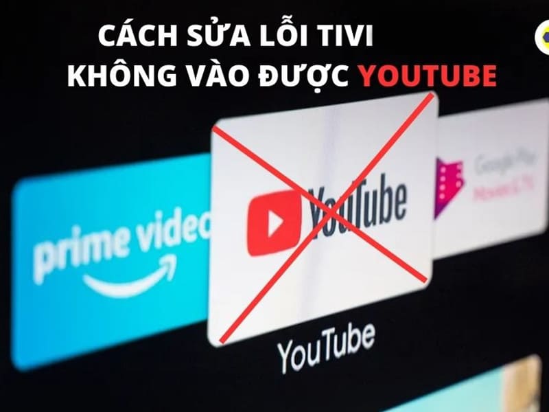 cach sua loi tivi khong vao duoc youtube