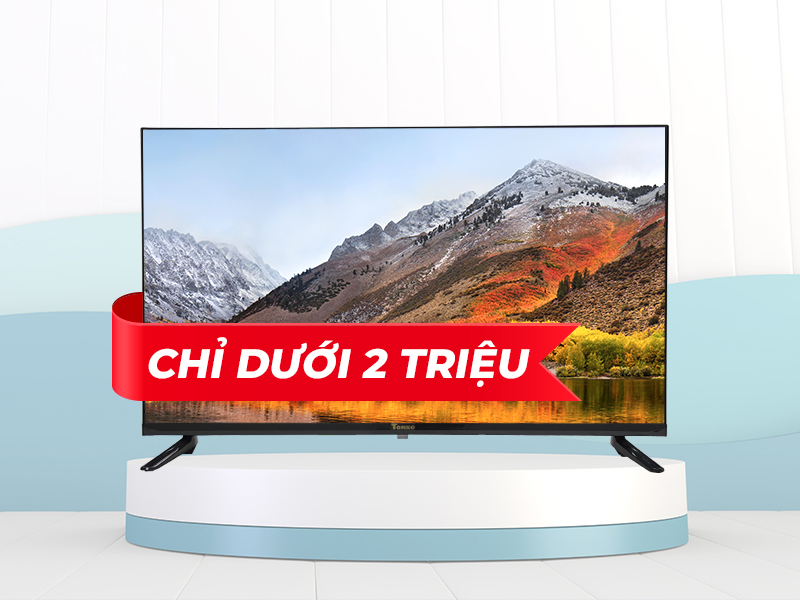 Tivi 32 inch giá rẻ dưới 2 triệu